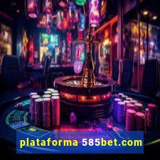 plataforma 585bet.com